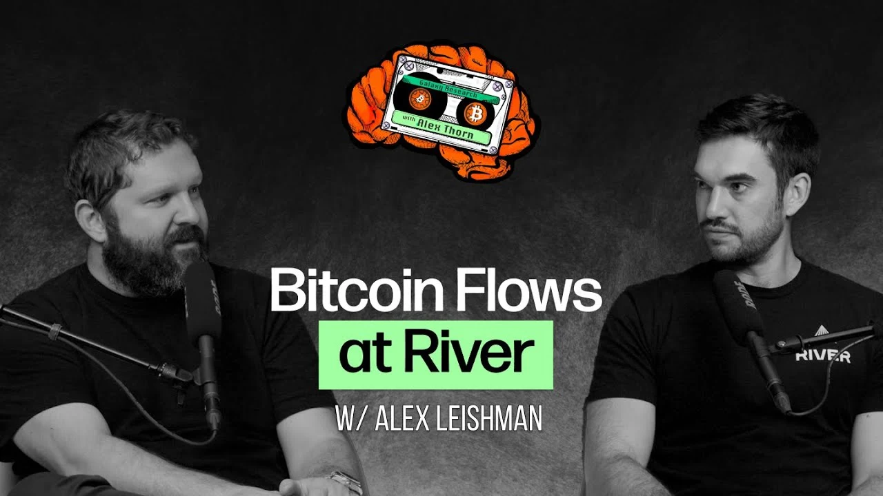 Bitcoin Flows at River on the Galaxy Brains Podcast